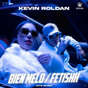 Kevin Roldan – Bien Melo, Fetishh